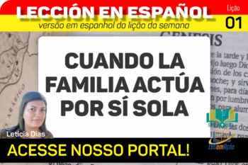 Cuando la familia actúa por sí sola – Lição 1 em espanhol