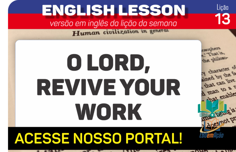 O Lord, revive your work – Lição 13 em inglês