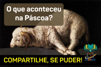 O que aconteceu na Páscoa?