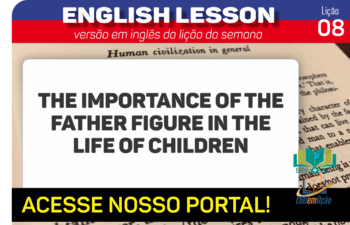 The importance of the father figure in the life of children – Lição 8 em inglês