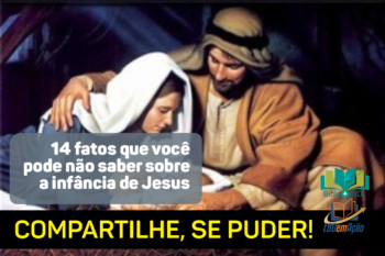 14 fatos que você pode não saber sobre o nascimento e infância de Jesus