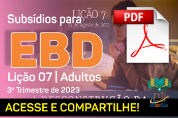 Lição 07 – A desconstrução da feminilidade bíblica – Subsídio