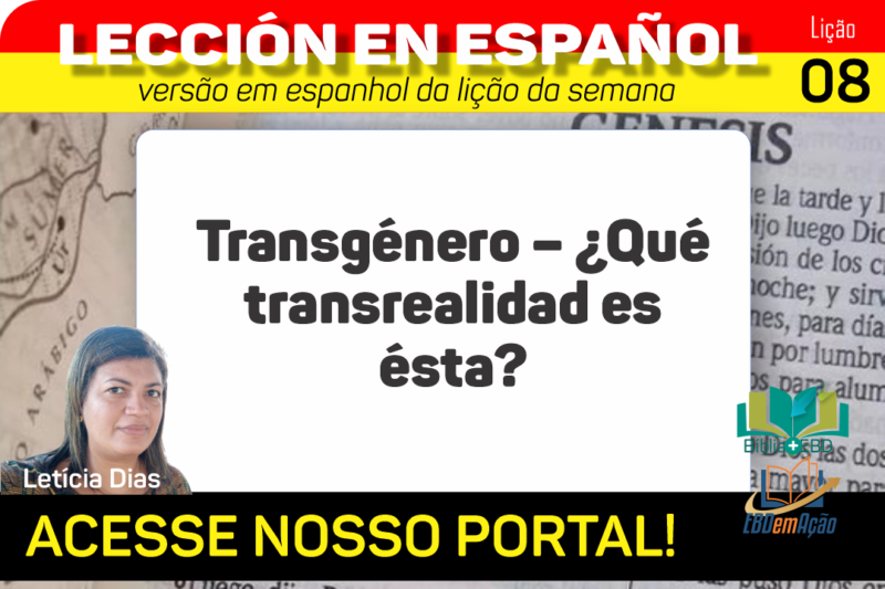 Transgénero – ¿Qué transrealidad es ésta? – Lição 08 em espanhol
