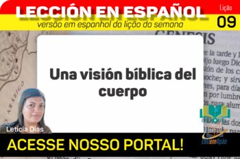 Una visión bíblica del cuerpo – Lição 9 em espanhol