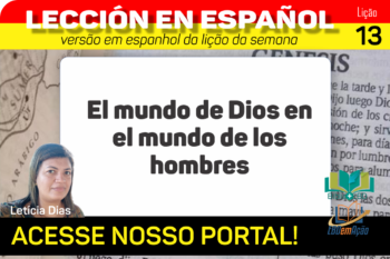 El mundo de Dios en el mundo de los hombres – Lição 13 em espanhol
