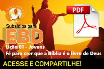 Fé para crer que a Bíblia é o livro de Deus – Lição 1 Jovens