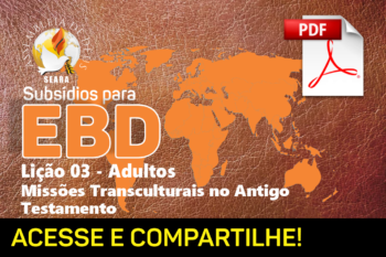 Lição 03 – Missões Transculturais no Antigo Testamento – Subsídio