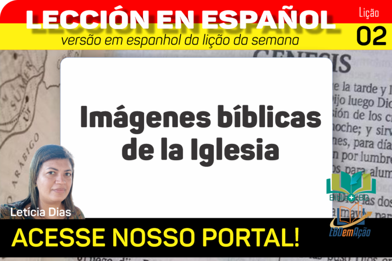 Imágenes bíblicas de la Iglesia – Lição 2 em espanhol
